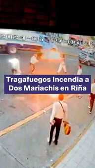 FOTO: Tragafuegos Incendia a Dos Mariachis en Riña