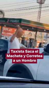 FOTO: Taxista Saca el Machete y Corretea a un Hombre