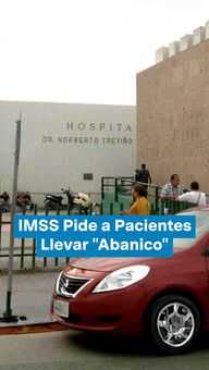 FOTO: IMSS Pide a Pacientes Llevar Abanico
