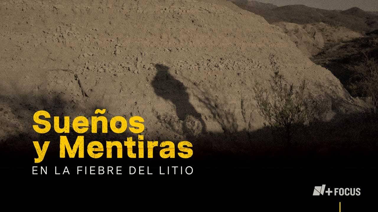 Sueños y mentiras en la fiebre del litio