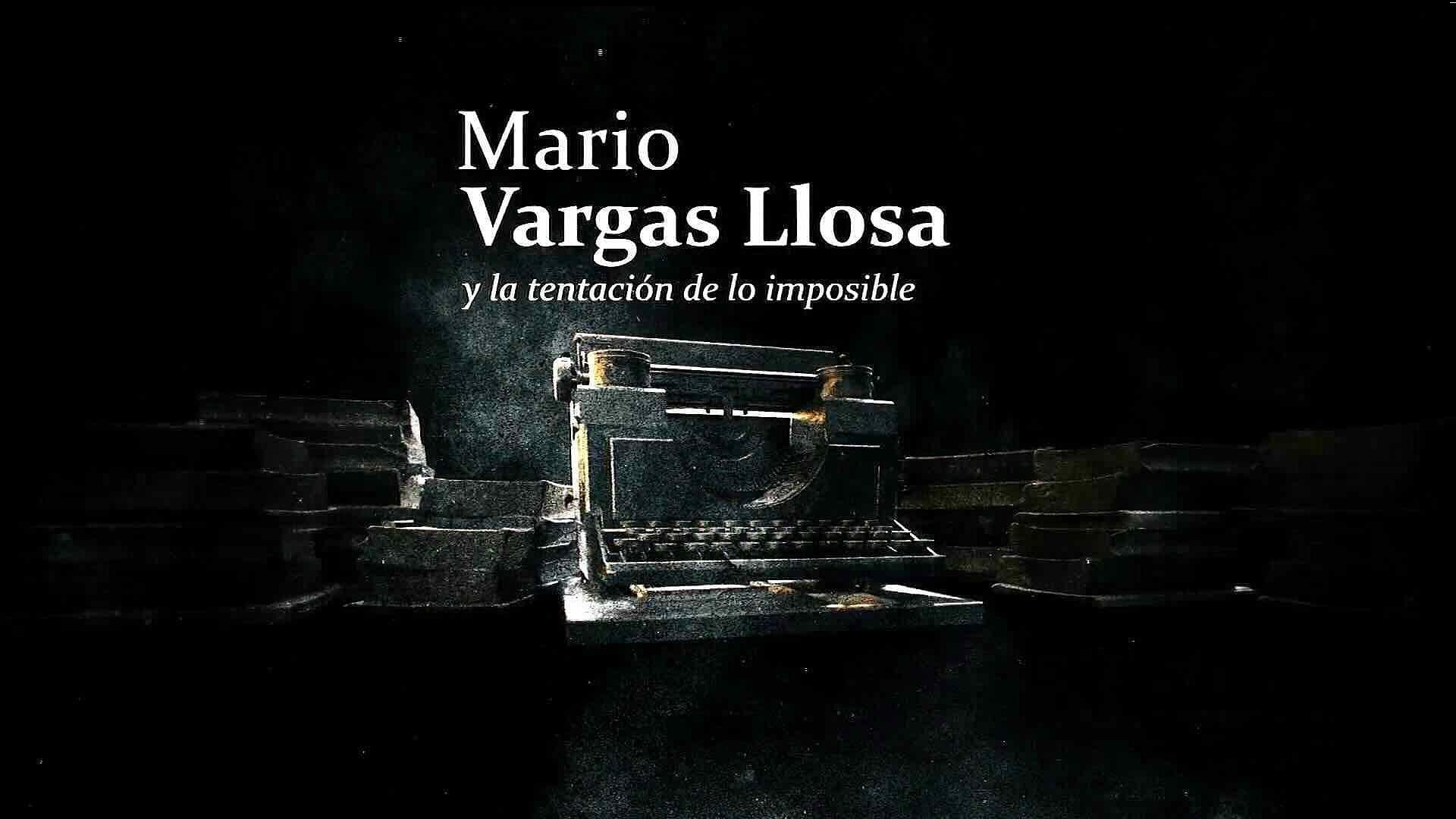 Mario Vargas Llosa y la tentación de lo imposible
