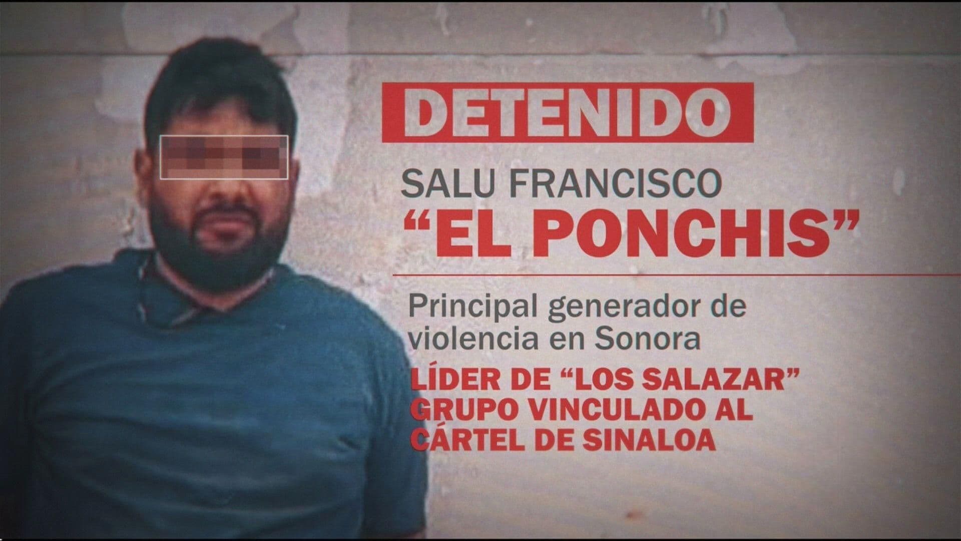 Autoridades Federales Detienen en Sonora a ‘El Ponchis’ o ‘El Fantasma’ y a ‘El Cachuchas’