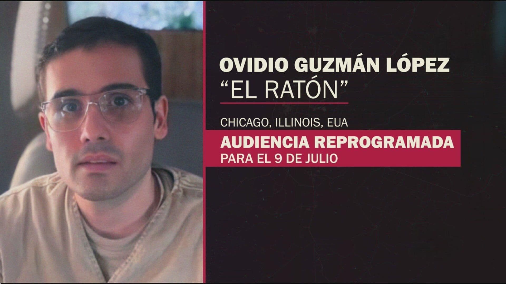 En Chicago, Illinois, Vuelven a Posponer Audiencia de Ovidio Guzmán