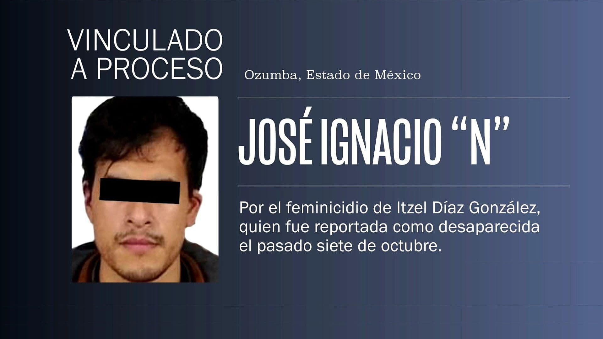 Vinculan a Proceso a José Ignacio "N" por Feminicidio de Itzel Díaz en Edomex