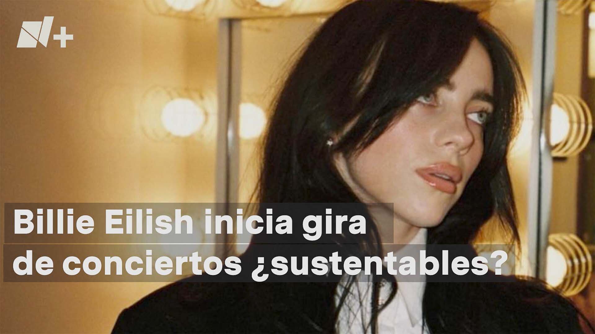 Billie Eilish Inicia Gira de Conciertos ¿Sustentables?
