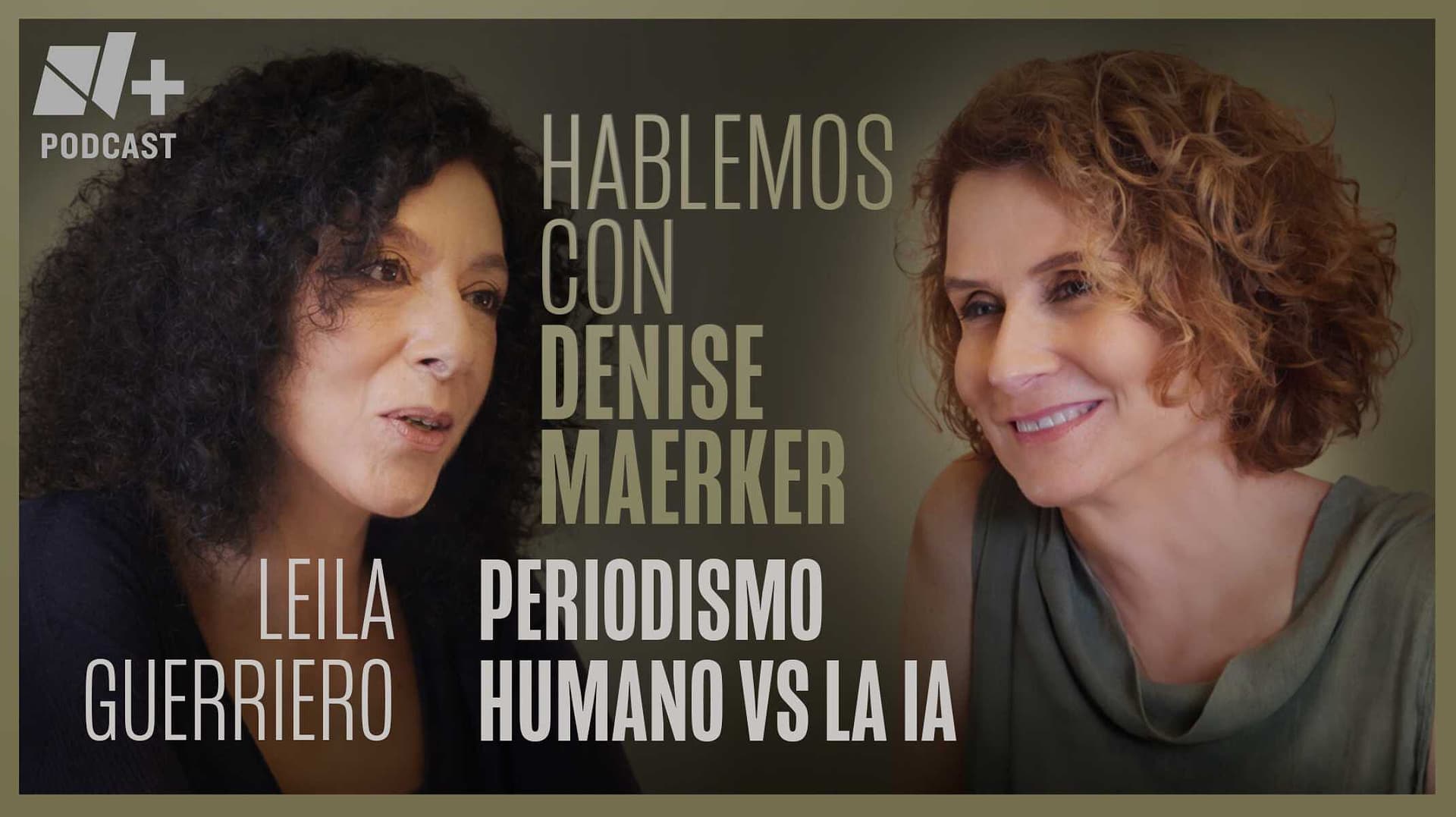 Hablemos con Denise Maerker: Leila Guerriero | Episodio 27