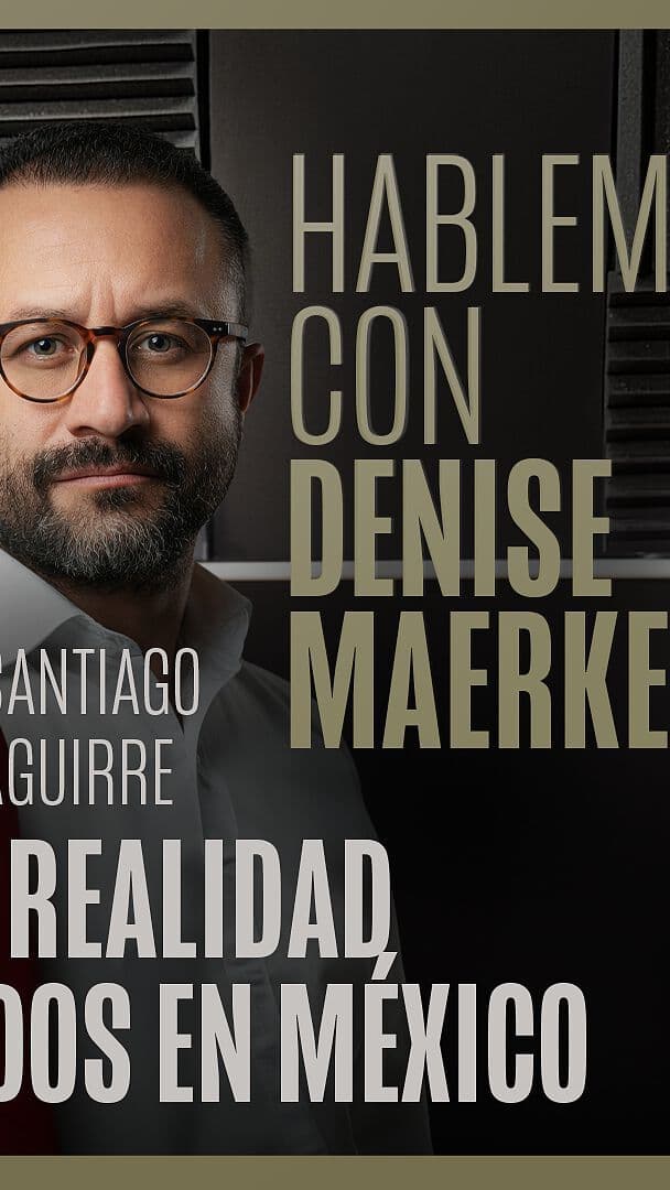 Hablemos con Denise Maerker: Ceci Flores y Santiago Aguirre | Episodio 34