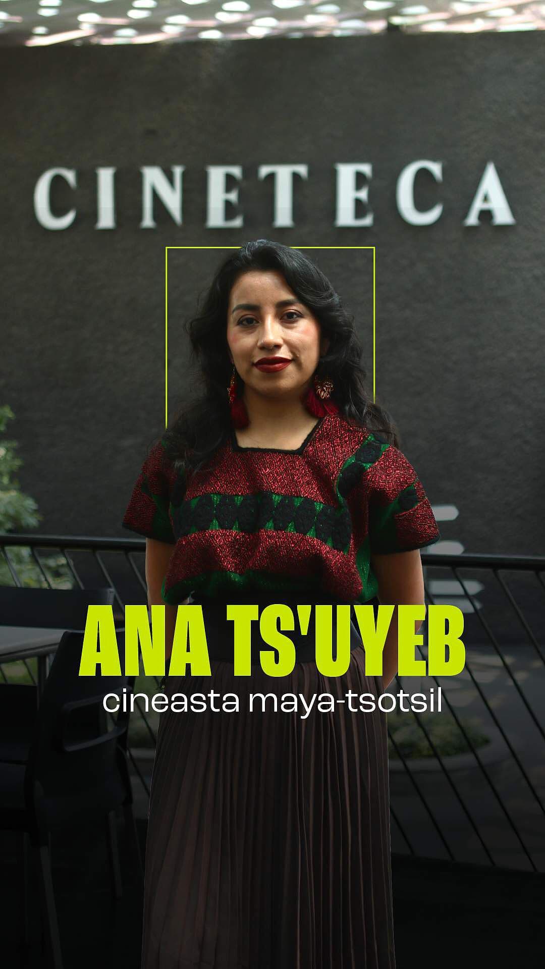 Ana Ts'uyeb, Cineasta Maya-Tsotsil
