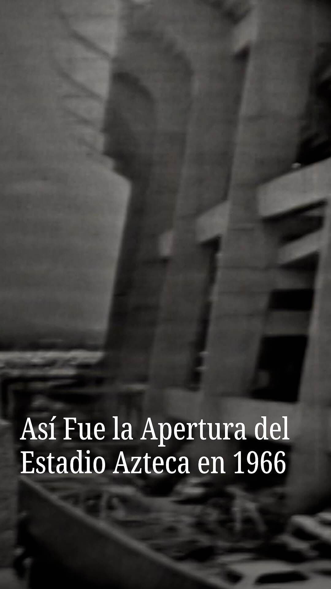 Así Fue la Apertura del Estadio Azteca en 1966