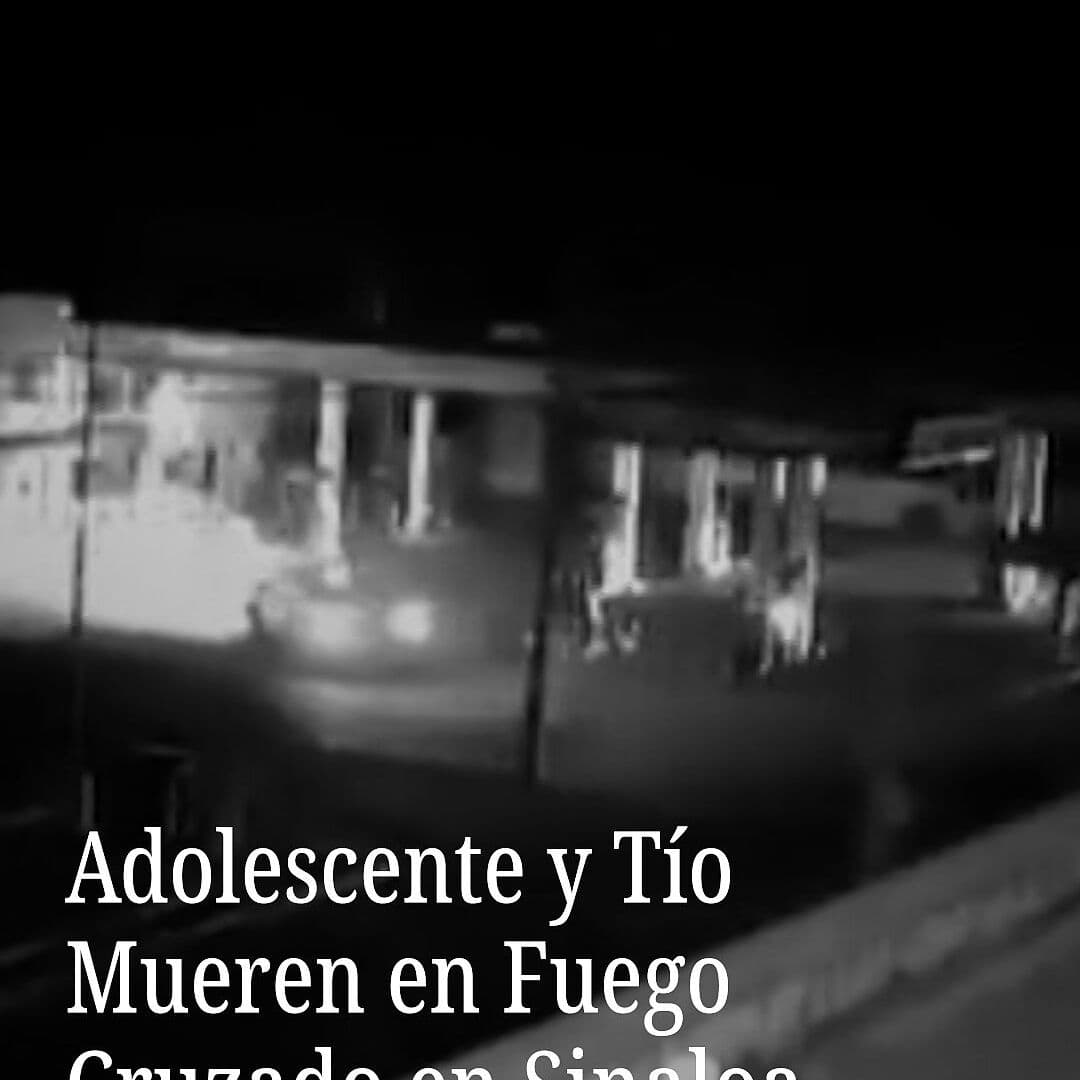 Adolescente y Tío Mueren en Fuego Cruzado en Sinaloa