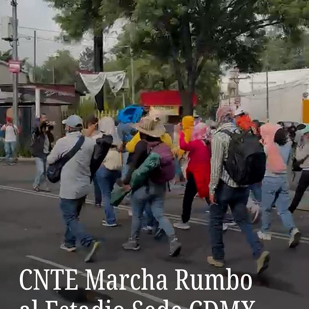 CNTE Marcha Rumbo al Estadio Sede CDMX