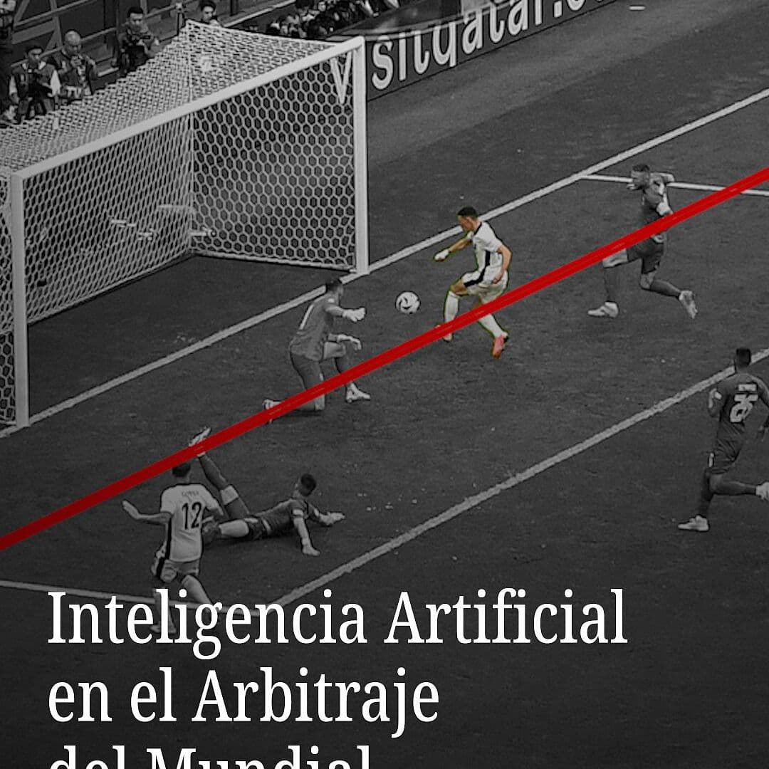 Inteligencia Artificial en el Arbitraje del Mundial