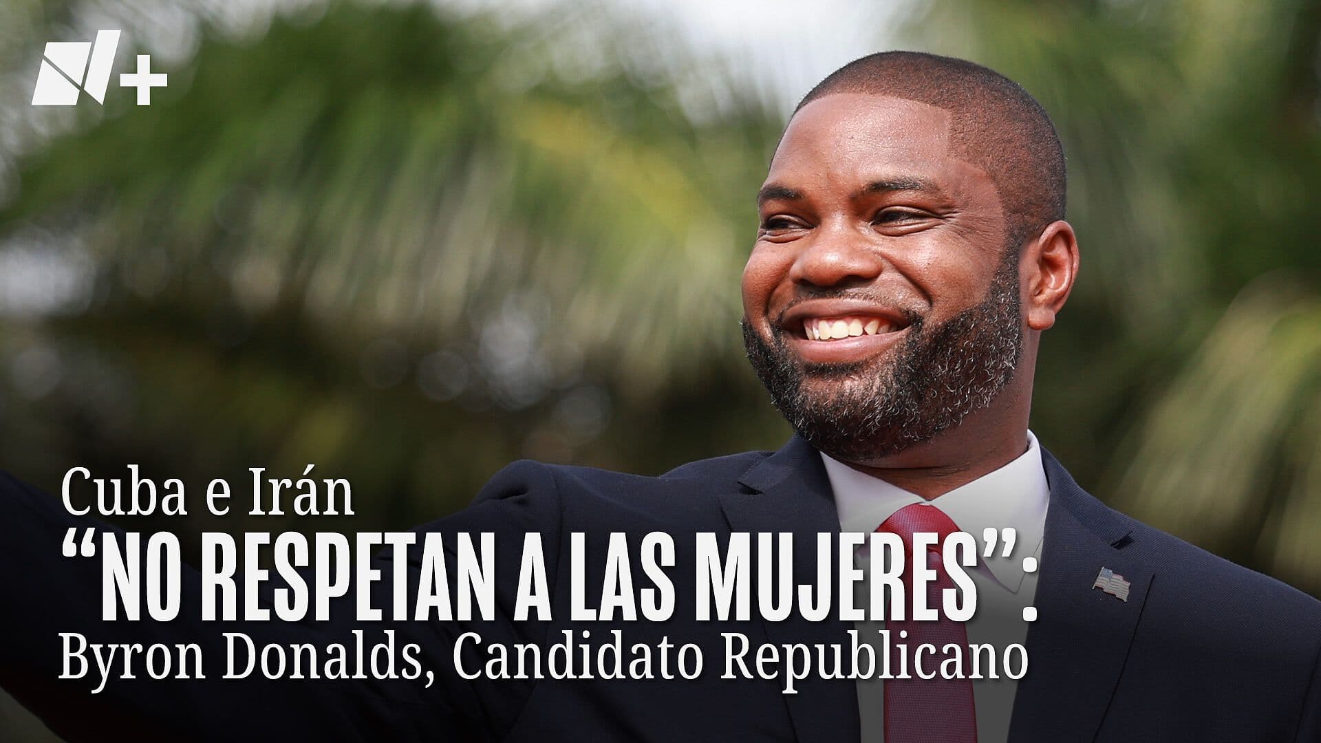 Cuba e Irán 'No Respetan a las Mujeres': Byron Donalds, Candidato Republicano