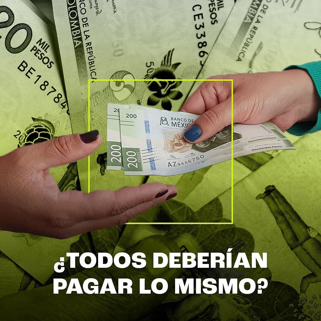 ¿Todos Deberían Pagar lo Mismo?