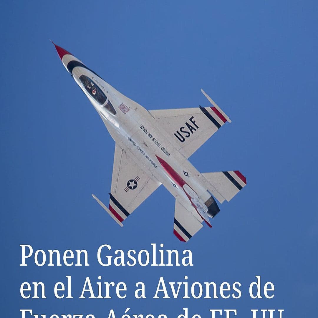 Ponen Gasolina en el Aire a Aviones de Fuerza Aérea de EUA