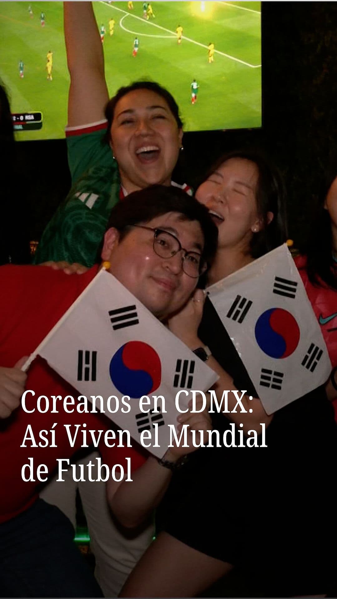 Coreanos en CDMX: Así viven el Mundial de futbol