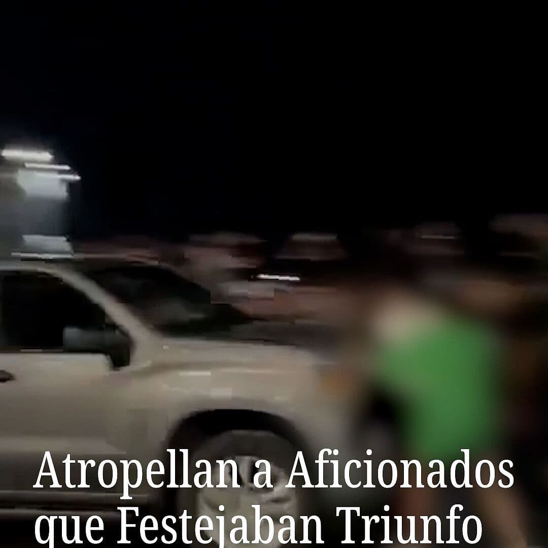 Atropellan a Aficionados que Festejaban Triunfo de la Selección