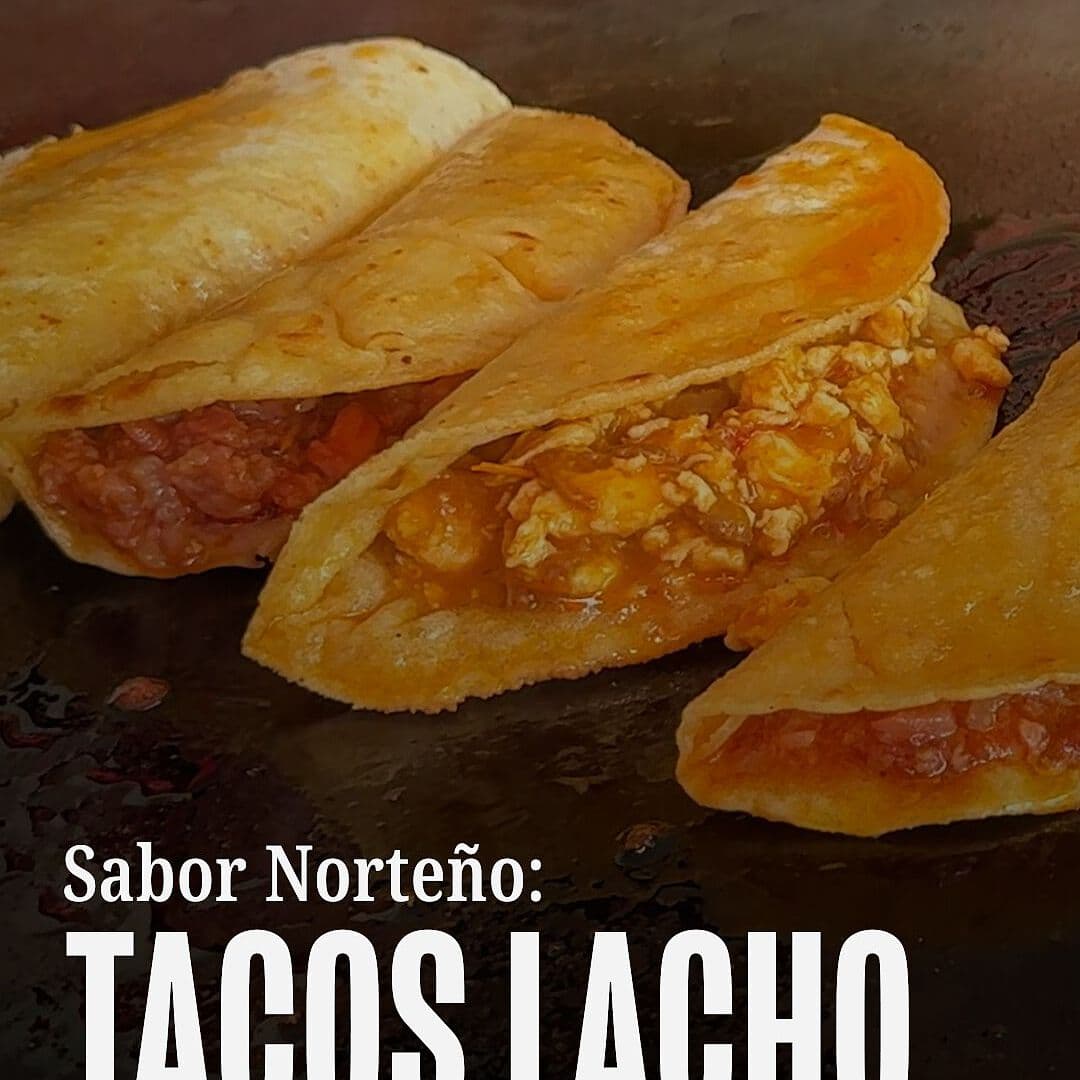 Sabor Norteño: Tacos “Lacho”