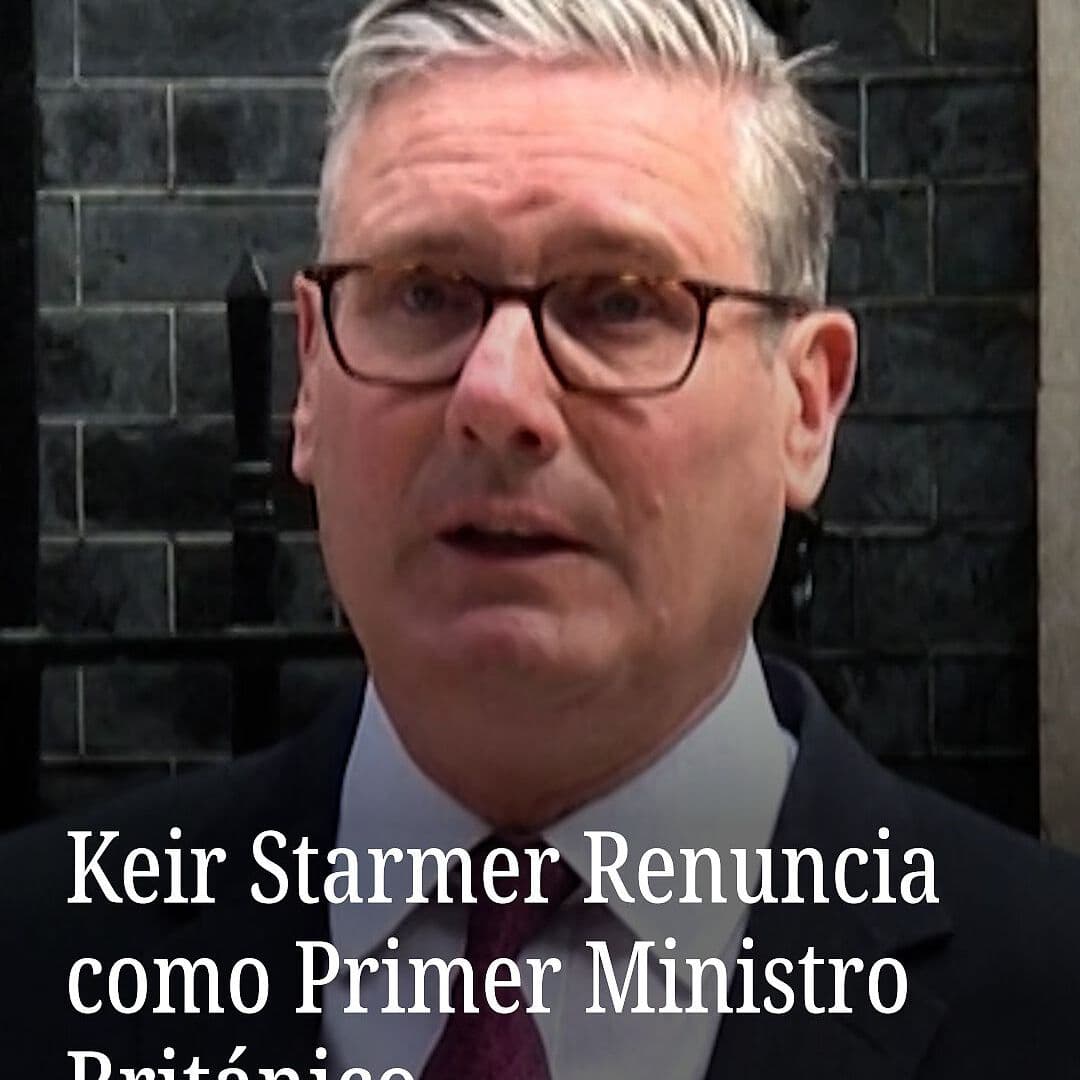Keir Starmer Renuncia como Primer Ministro Británico