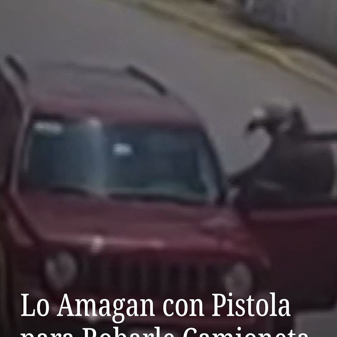 Lo Amagan con Pistola Para Robarle Camioneta