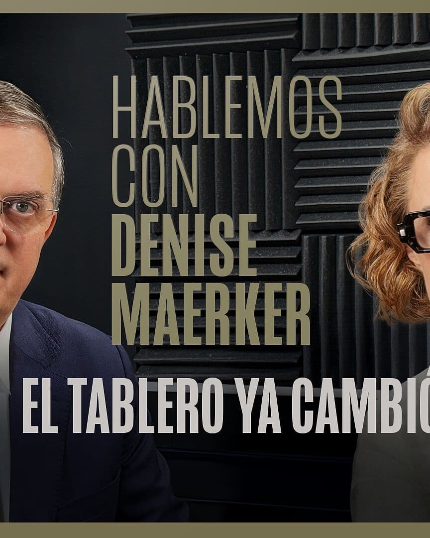 Hablemos con Denise Maerker: Marcelo Ebrard | Episodio 38