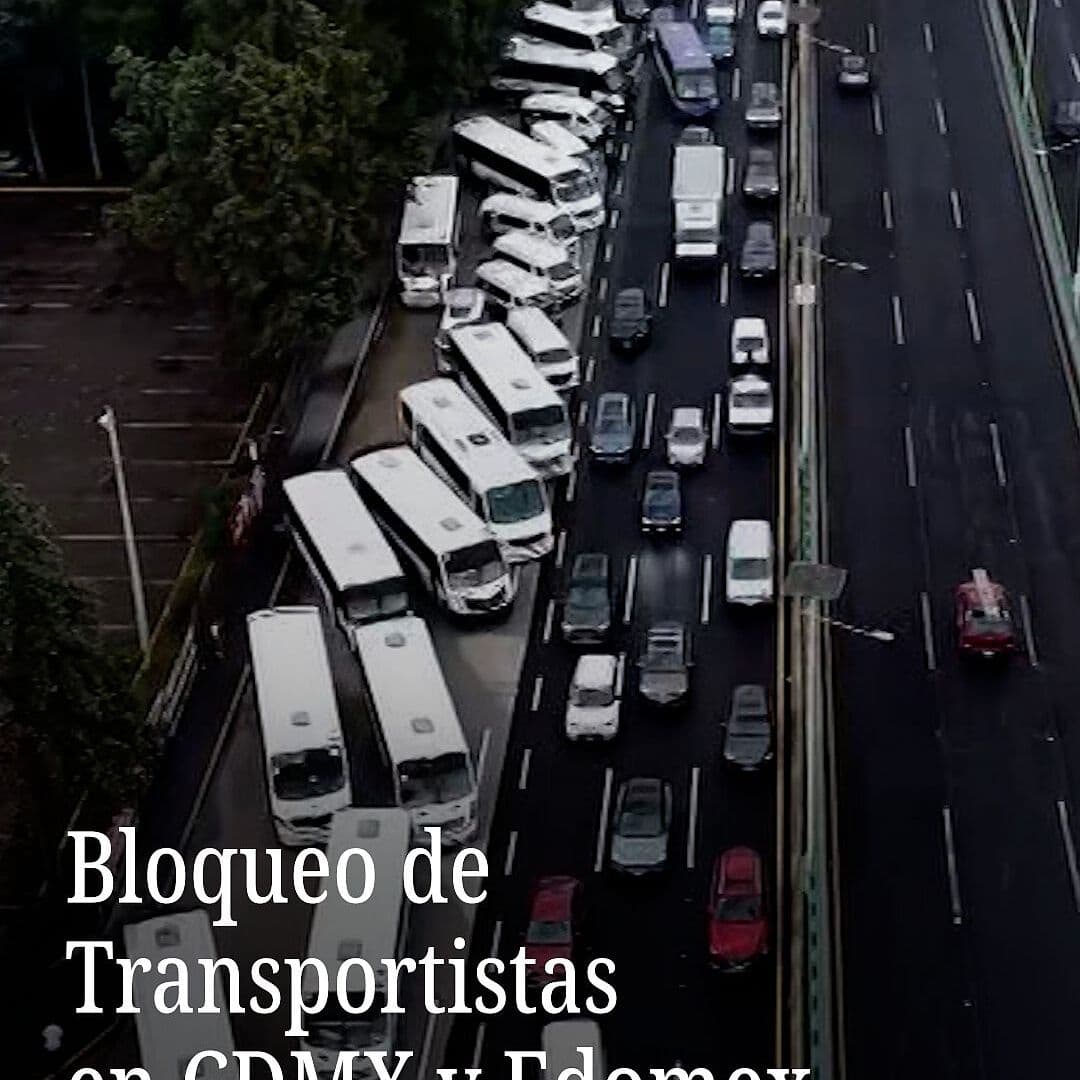 Bloqueo de Transportistas en CDMX y Edomex