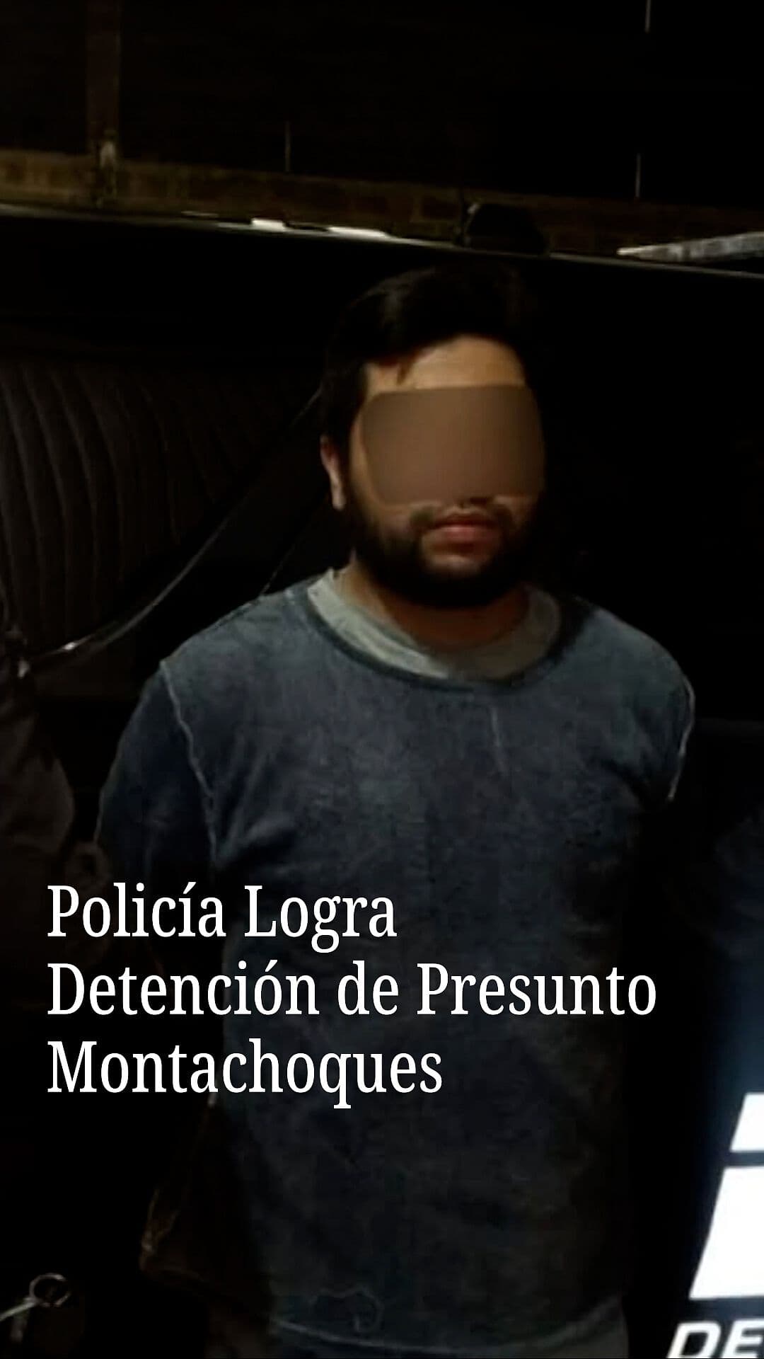 Policía Logra Detención de Presunto Montachoques