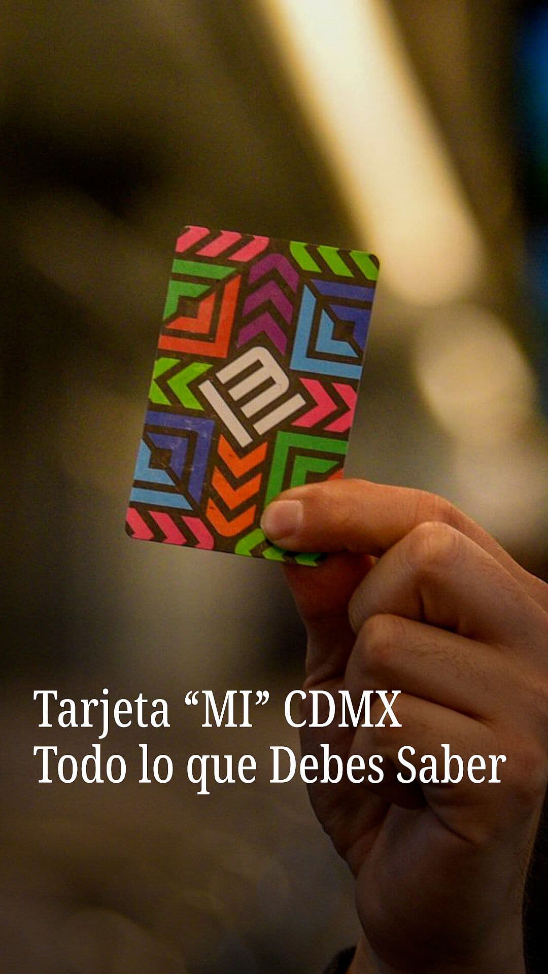 Tarjeta 'MI' CDMX: Todo lo que Debes Saber