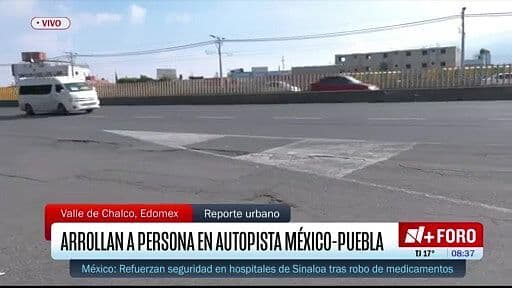 ¿Qué Pasó en la México-Puebla Hoy? Muere Persona Atropellada
