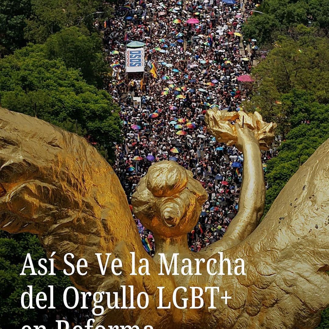 Así Se Ve la Marcha del Orgullo LGBT+ en Reforma