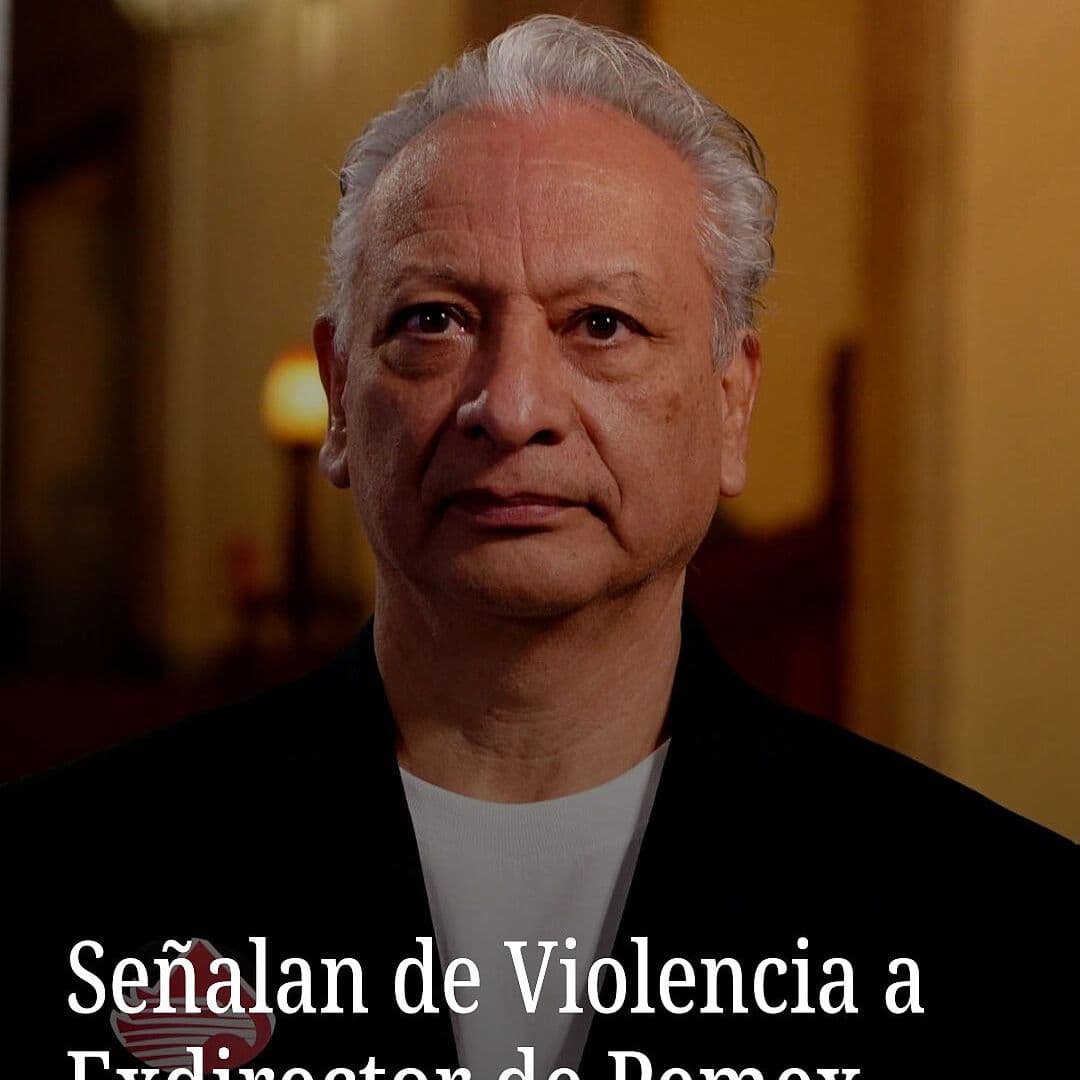 Exdirector de Pemex Señalado de Violencia