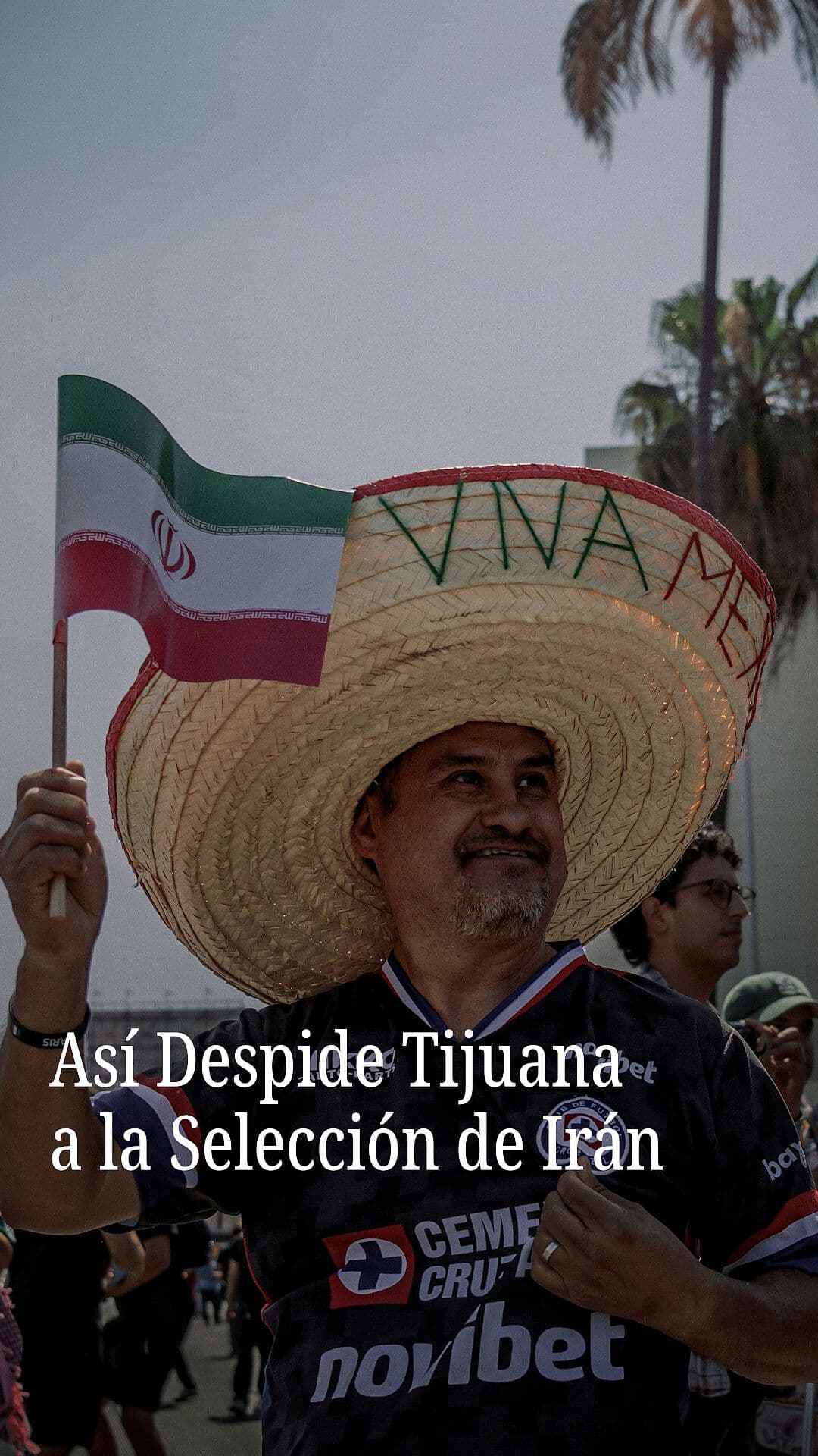 Así Despide Tijuana a la Selección de Irán
