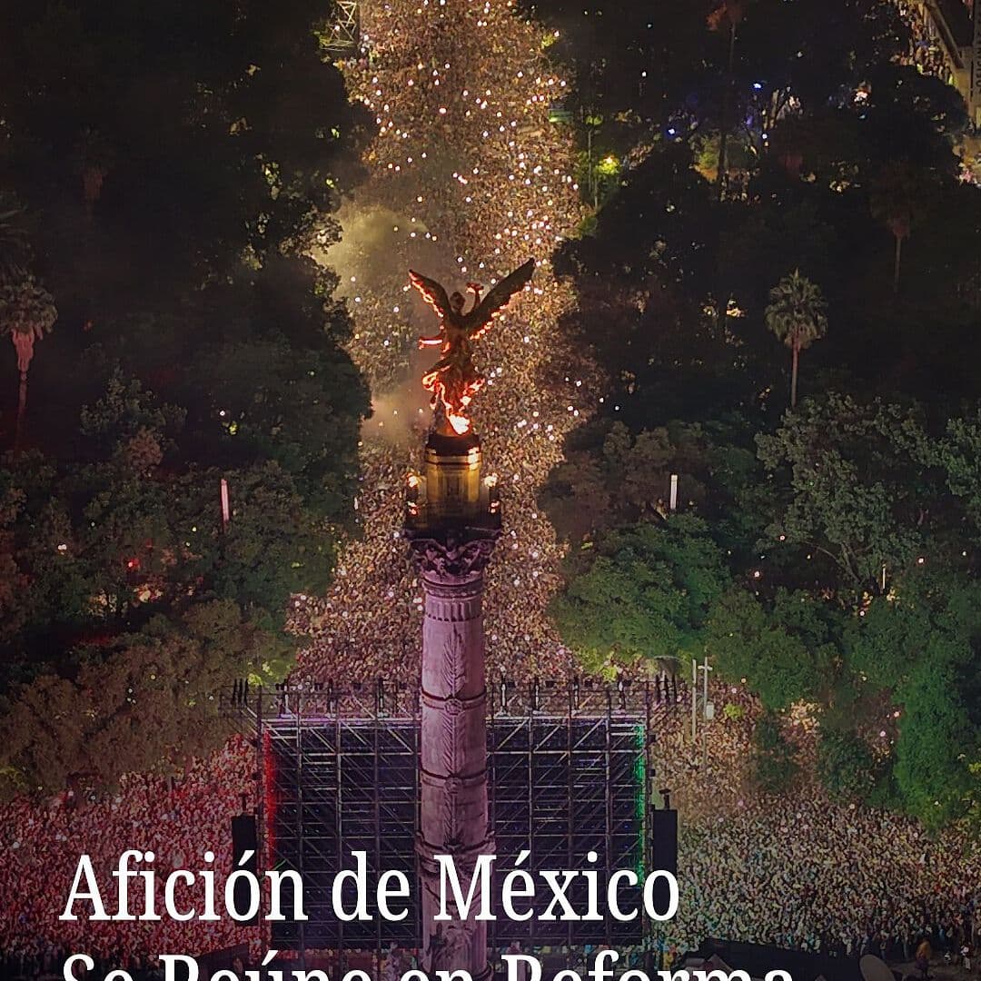Festejan Triunfo de México en el Ángel