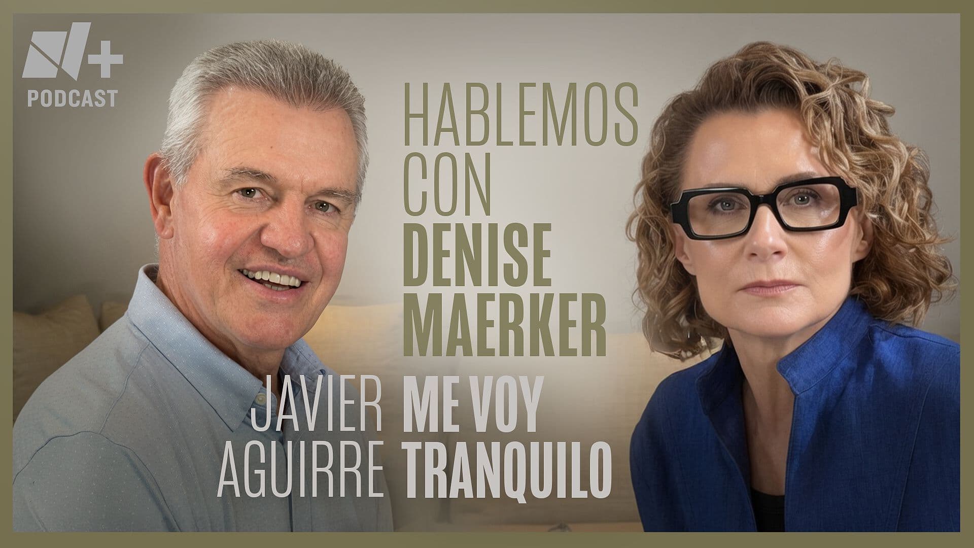 Hablemos con Denise Maerker: Javier Aguirre | Episodio 40