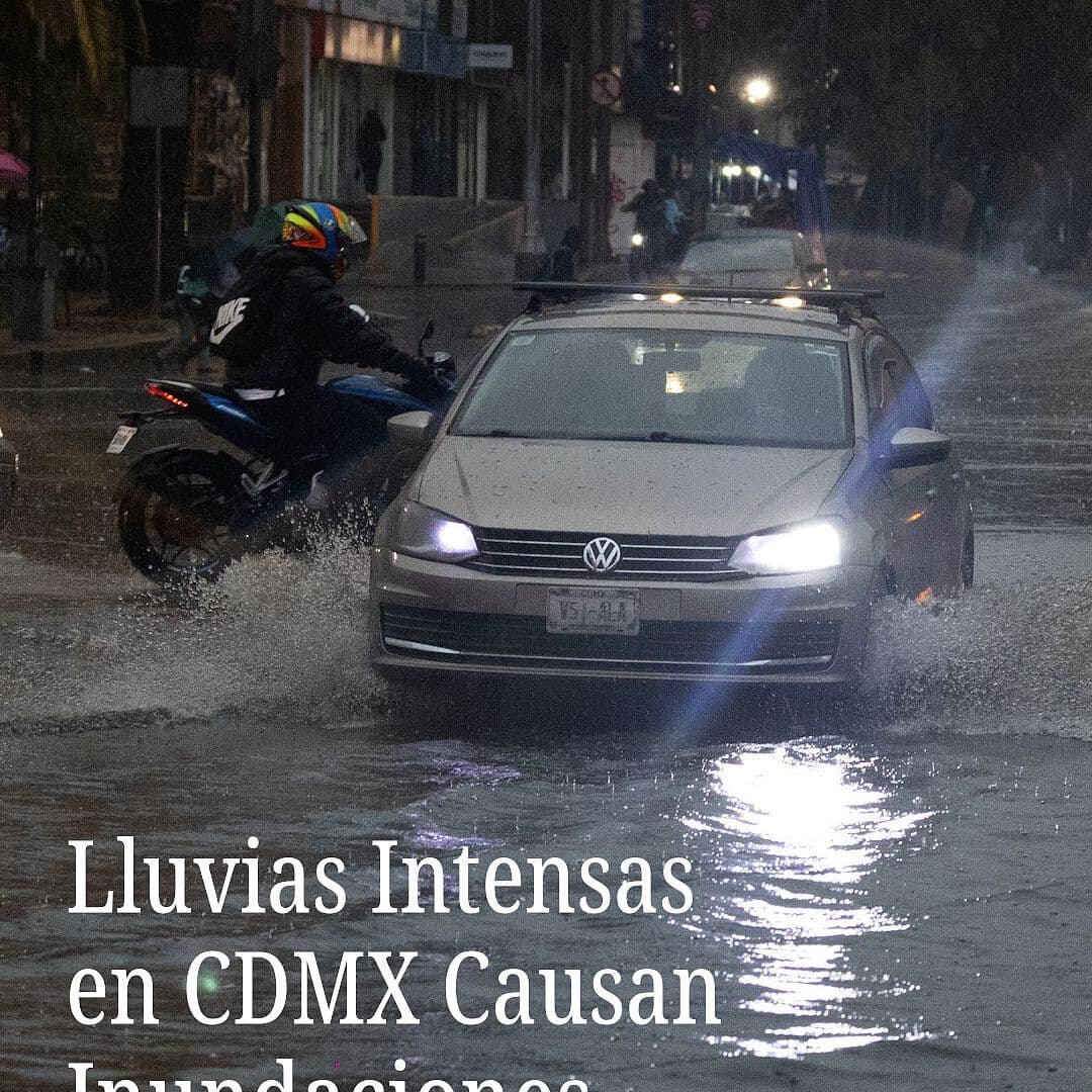 Lluvias Intensas en CDMX Causan Inundaciones