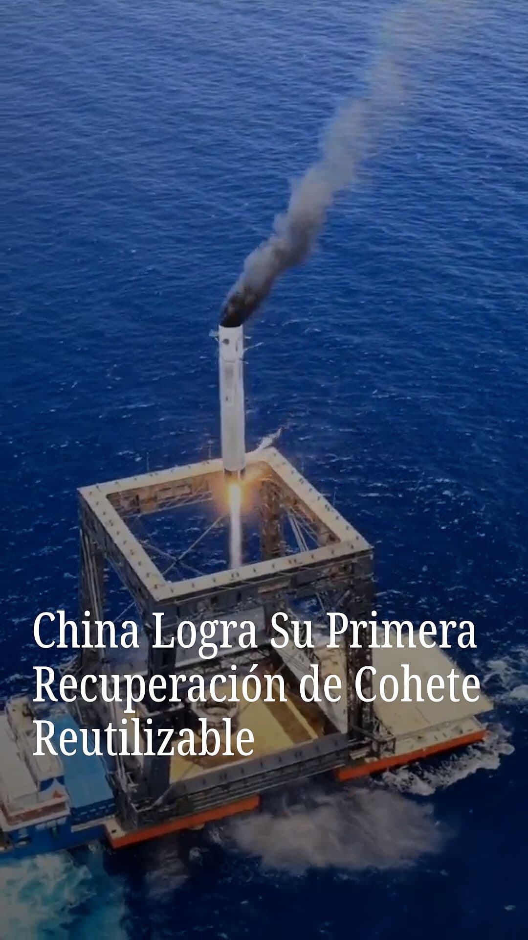 China Logra Su Primera Recuperación de Cohete Reutilizable