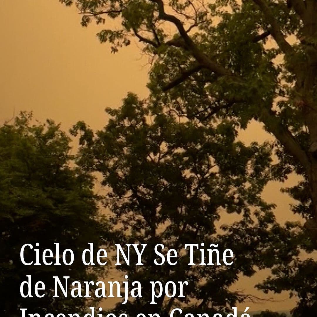 Cielo de NY Se Tiñe de Naranja por Incendios en Canadá