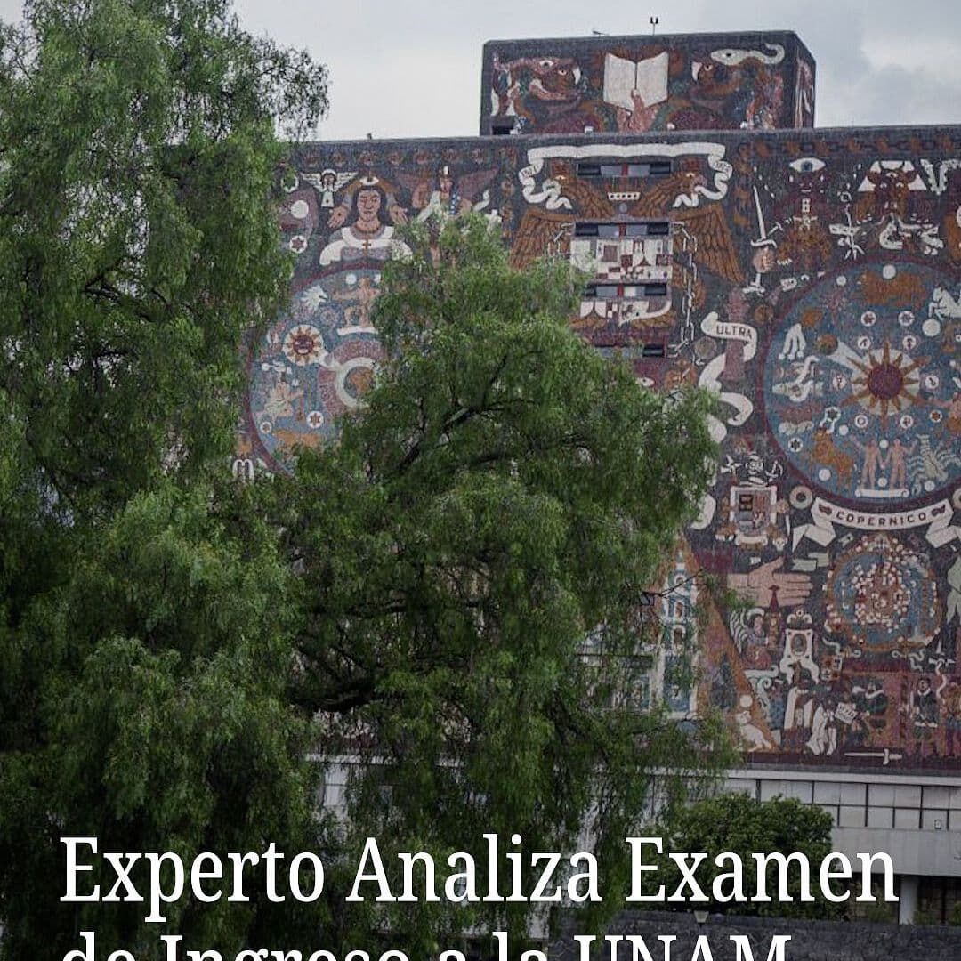 Experto Analiza Examen de Ingreso a la UNAM