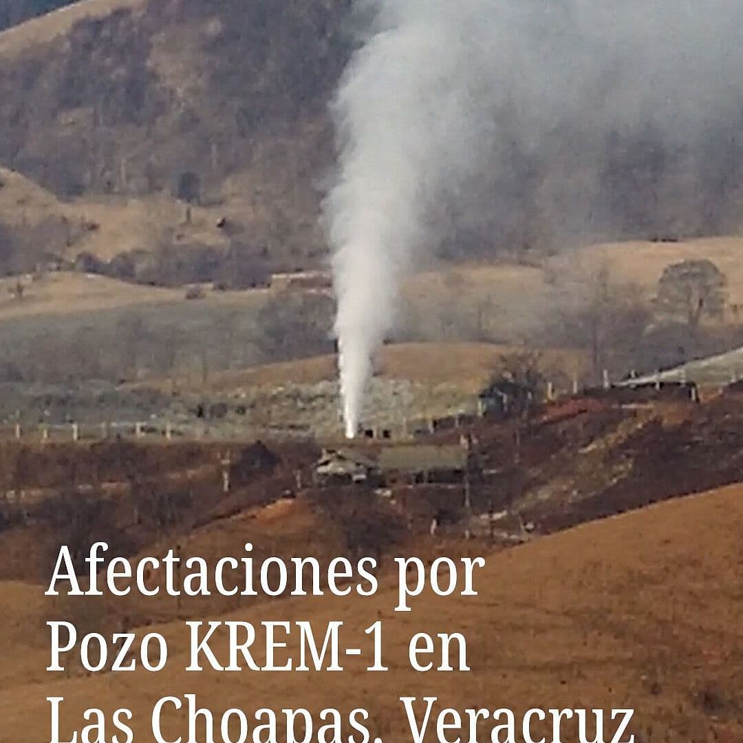 Afectaciones por Pozo KREM-1 en Las Choapas, Veracruz