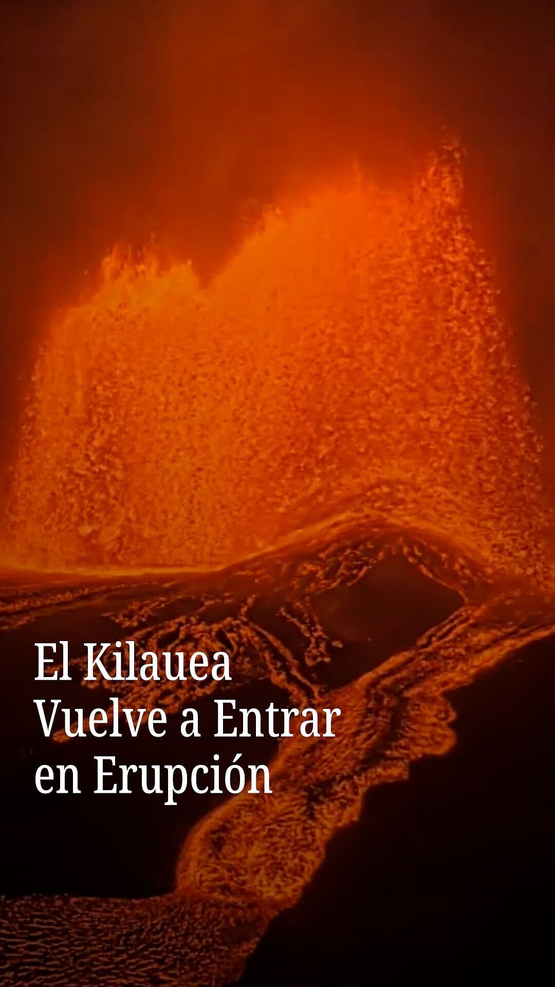 El Kilauea Vuelve a Entrar en Erupción