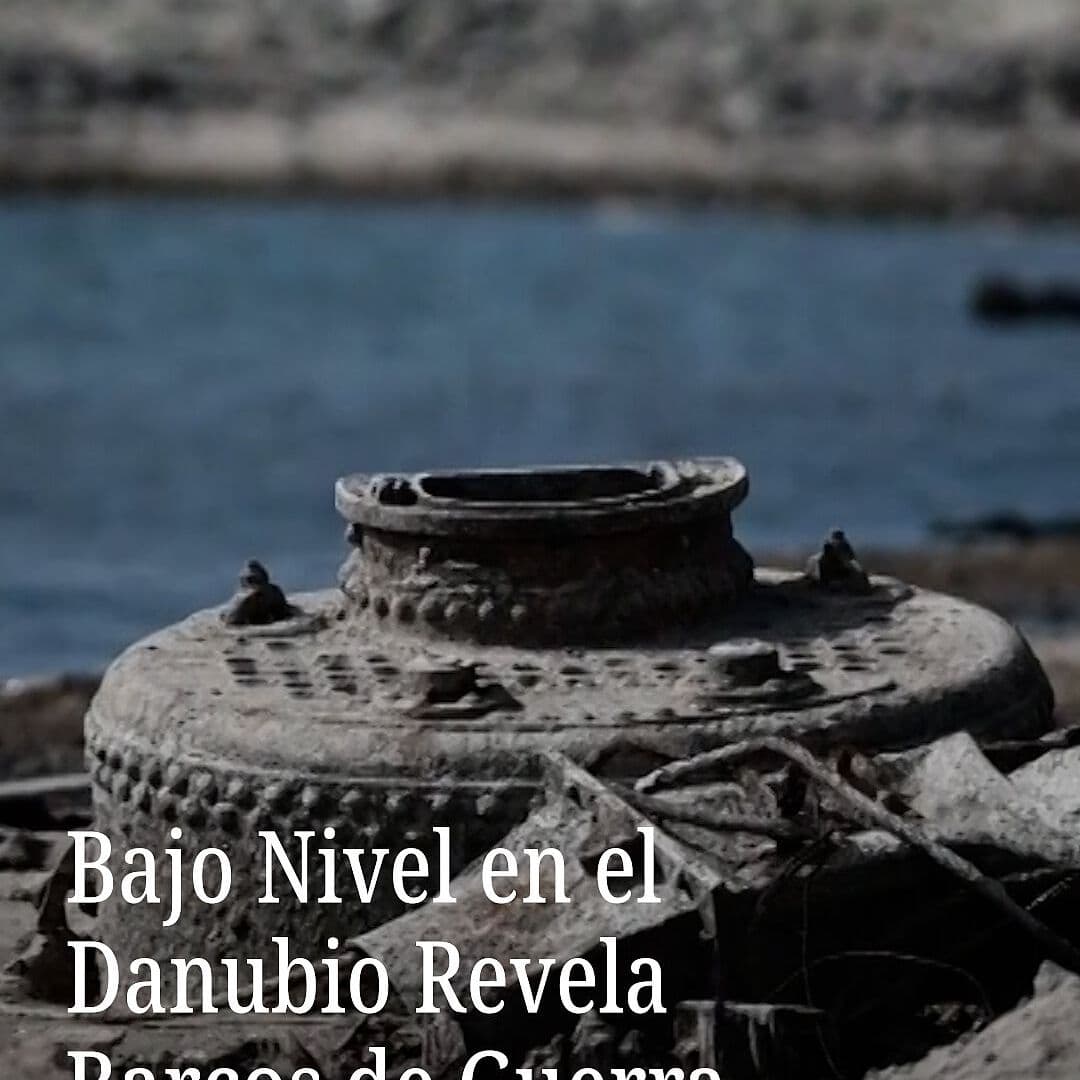 Bajo Nivel en el Danubio Revela Barcos de Guerra.