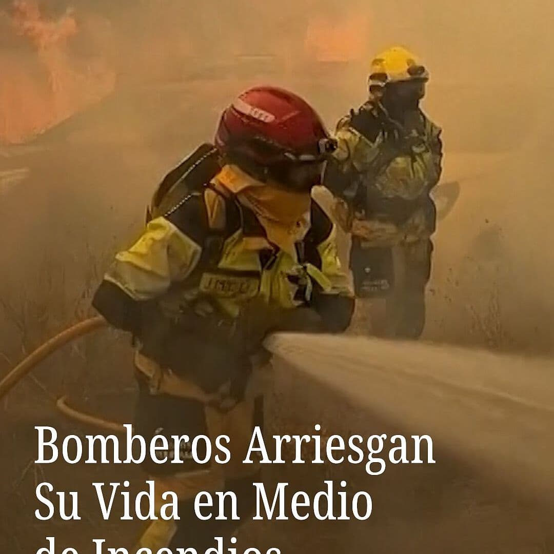 Bomberos Arriesgan su Vida en Medio de Incendios.