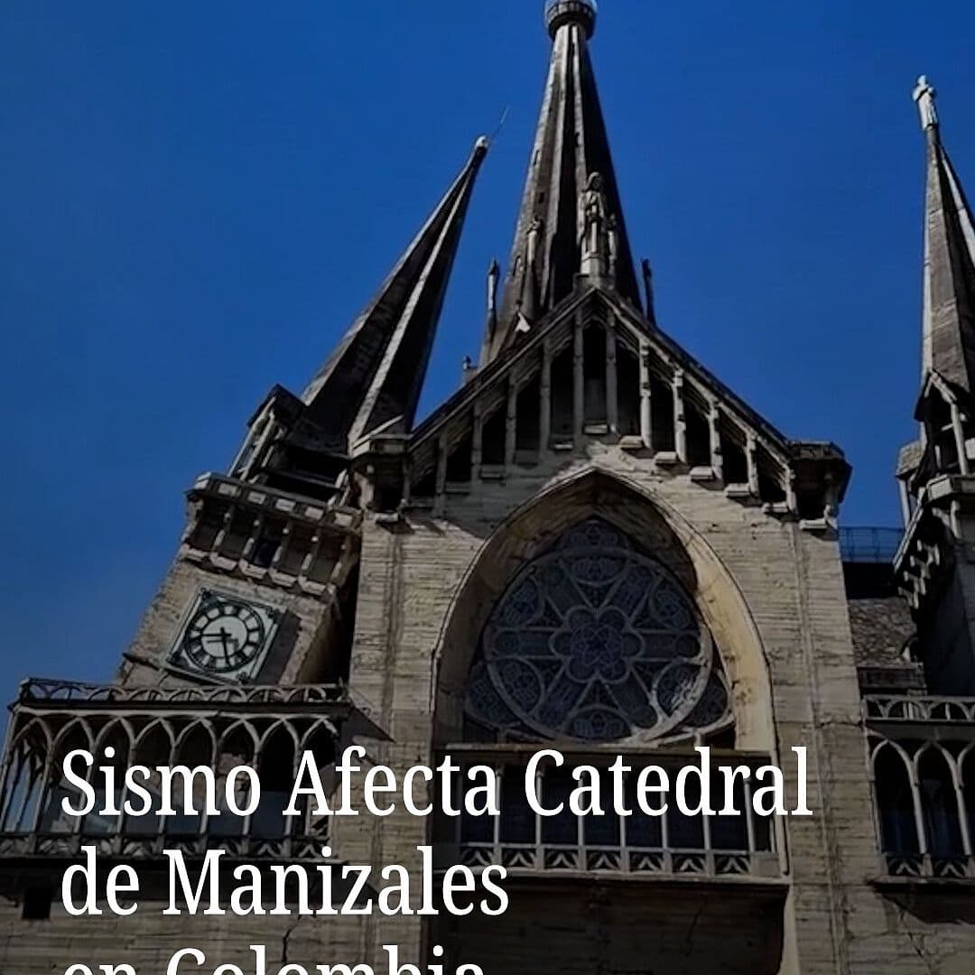 Sismo Afecta Catedral de Manizales en Colombia