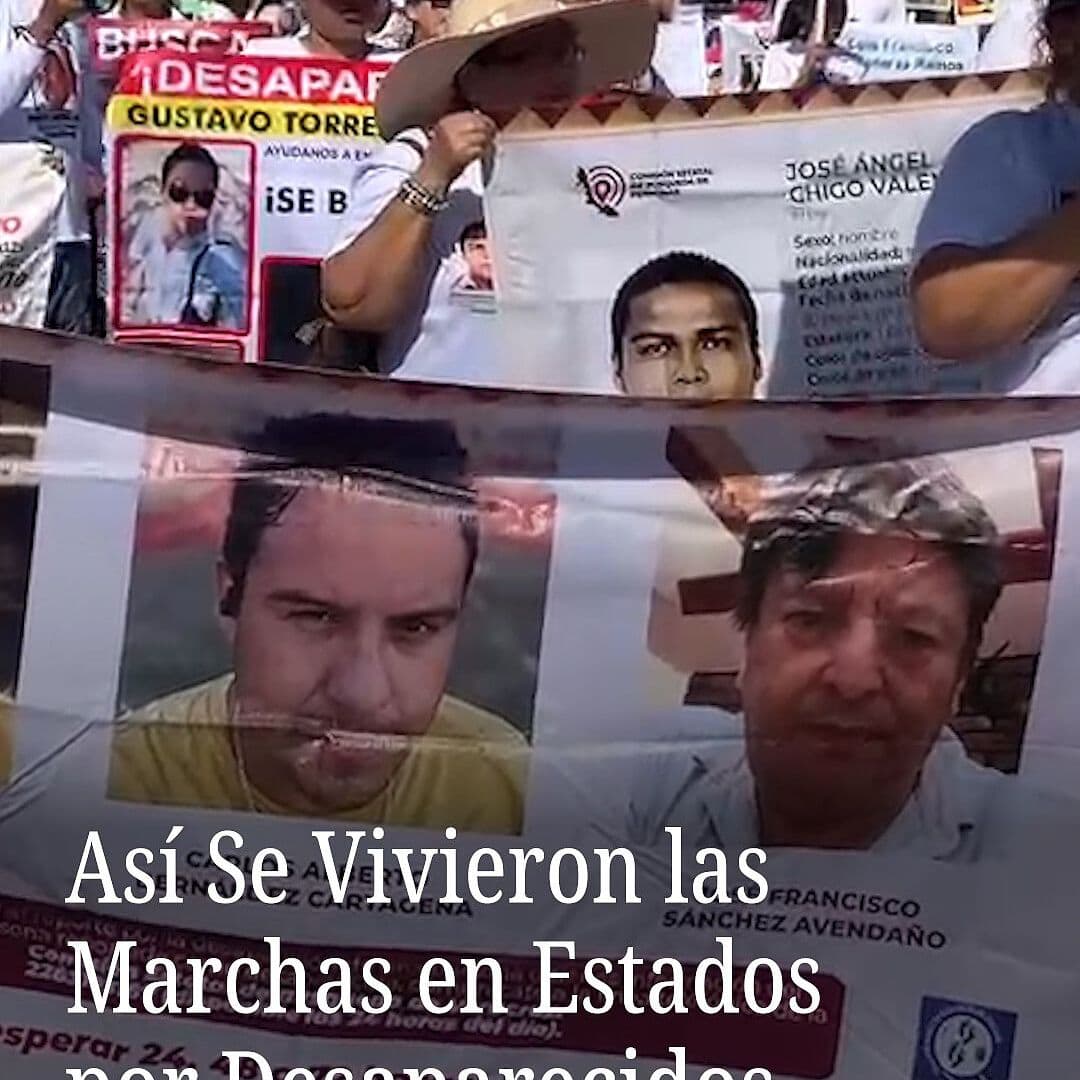 Así Se Vivieron las Marchas en Estados por Desaparecidos