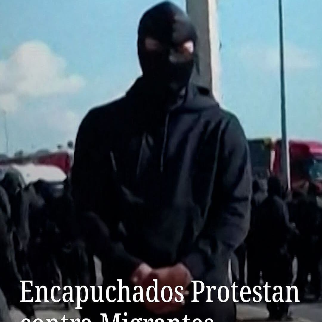 Encapuchados Protestan Contra Migrantes