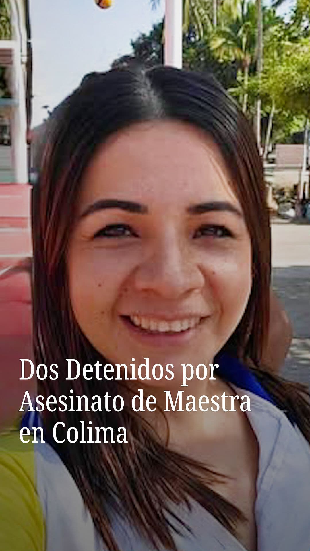 Dos Detenidos por Asesinato de Maestra en Colima