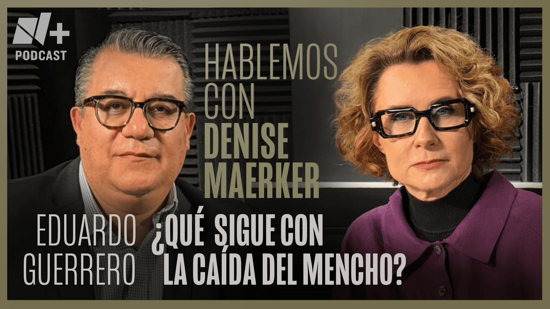 ¿Qué sigue después de la caída de El Mencho? Hablemos con Eduardo Guerrero | Episodio 21