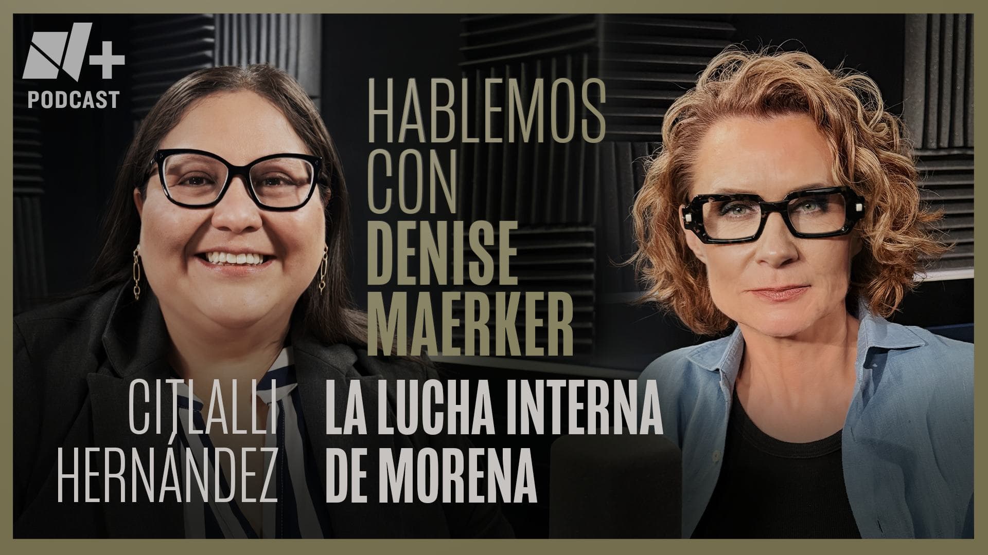 Hablemos con Denise Maerker: Citlalli Hernández | Episodio 30