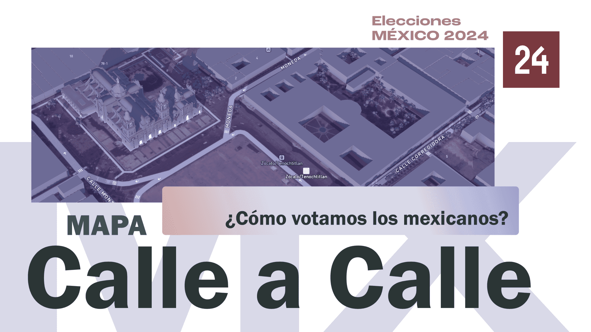Resultados Elecciones Presidenciales en México: Calle a Calle | Mapa 3D