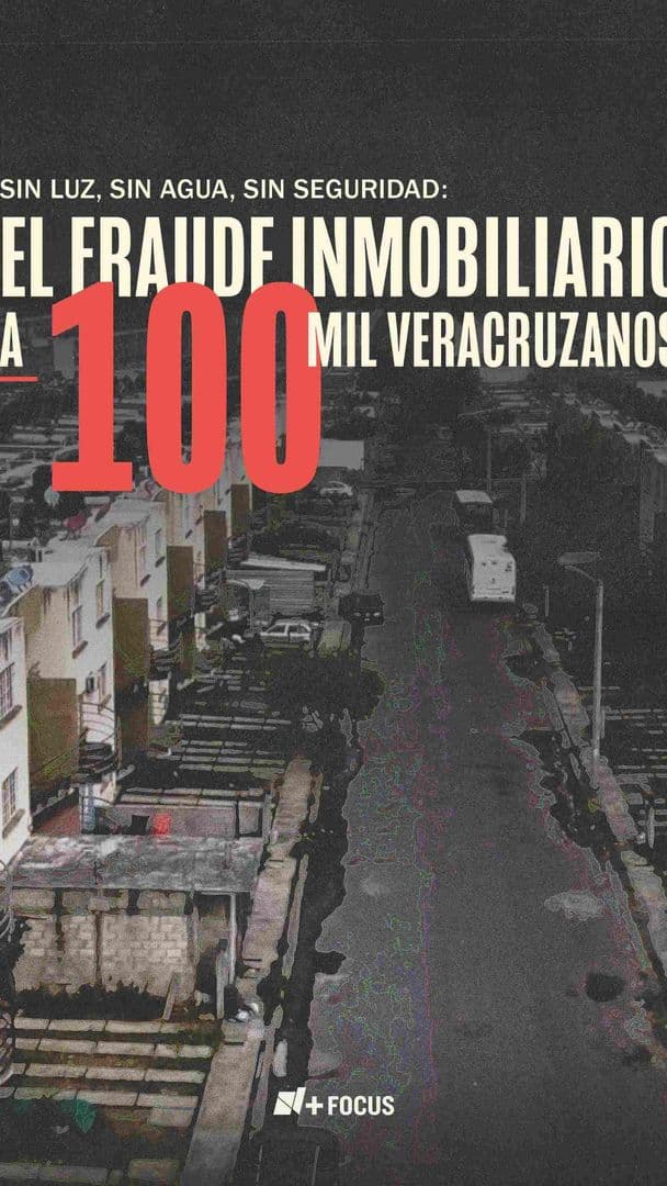 El Fraude Inmobiliario a 100 mil Veracruzanos